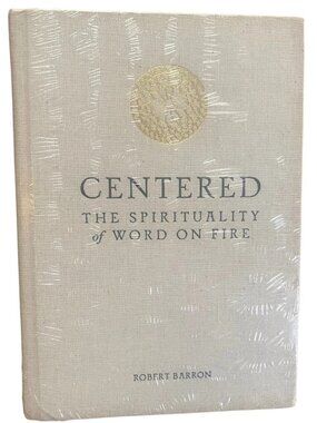 Centered: The Spirituality of Word on Fire By Robert Barron Hardcover Book